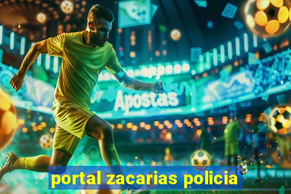 portal zacarias policia